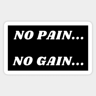 No pain...no gain Magnet